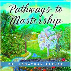 Pathways to Mastership - A Spiritual Quest